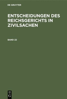 bokomslag Entscheidungen Des Reichsgerichts in Zivilsachen. Band 22