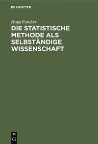 bokomslag Die Statistische Methode ALS Selbständige Wissenschaft
