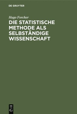 bokomslag Die Statistische Methode ALS Selbständige Wissenschaft