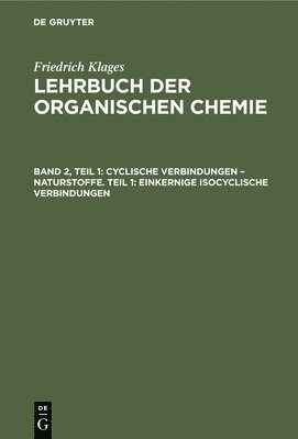 bokomslag Cyclische Verbindungen - Naturstoffe. Teil 1: Einkernige Isocyclische Verbindungen