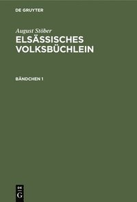 bokomslag August Stber: Elsssisches Volksbchlein. Bndchen 1