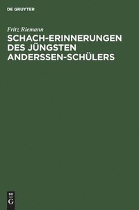 bokomslag Schach-Erinnerungen Des Jngsten Anderssen-Schlers