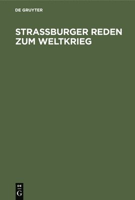 bokomslag Straßburger Reden Zum Weltkrieg