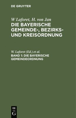 W Laforet, H Von Jan, M Schattenfroh - Bayerische Gemeindeordnung, Inbunden