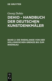 bokomslag Die Rheinlande Von Der Hollndischen Grenze Bis Zum Rheingau