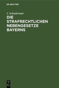 bokomslag Die Strafrechtlichen Nebengesetze Bayerns