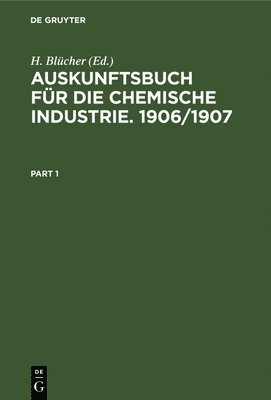 H. Blücher - Auskunftsbuch für die Chemische Industrie. 1906/1907, Inbunden