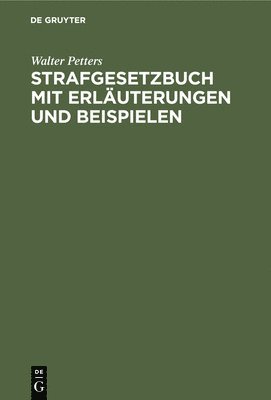 bokomslag Strafgesetzbuch Mit Erluterungen Und Beispielen