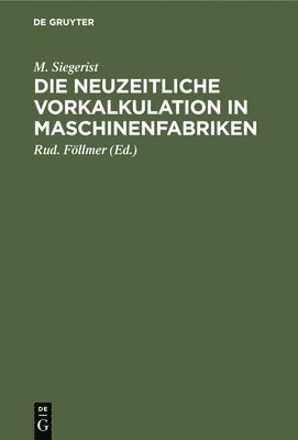 Die Neuzeitliche Vorkalkulation in Maschinenfabriken 1