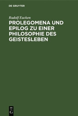 bokomslag Prolegomena Und Epilog Zu Einer Philosophie Des Geistesleben
