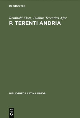 Reinhold Klotz, Publius Terentius Afer, Reinhold Publius Klotz Terentius Afer - P. Terenti Andria, Inbunden