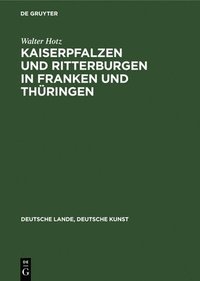 bokomslag Kaiserpfalzen Und Ritterburgen in Franken Und Thringen