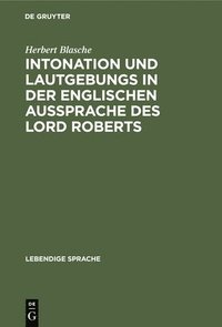 bokomslag Intonation Und Lautgebungs in Der Englischen Aussprache Des Lord Roberts