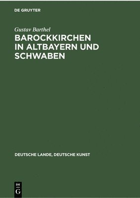 Barockkirchen in Altbayern Und Schwaben 1