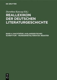 bokomslag Nachtrge: Auslanddeutsches Schrifttum - Trunkenheitsliteratur. Register