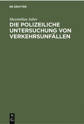 bokomslag Die Polizeiliche Untersuchung Von Verkehrsunfllen