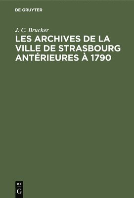 Les Archives de la Ville de Strasbourg Antrieures  1790 1