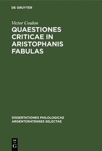 bokomslag Quaestiones Criticae in Aristophanis Fabulas
