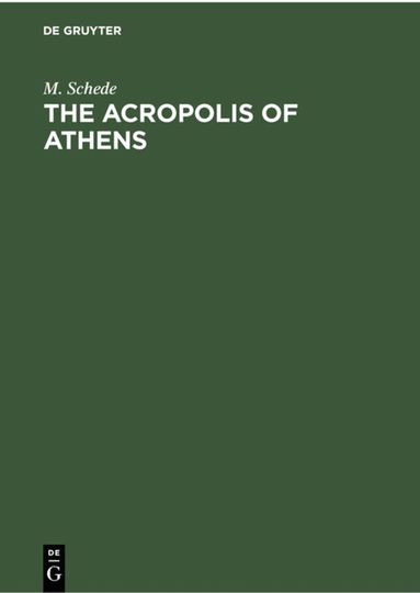 M. Schede - Acropolis of Athens, Inbunden