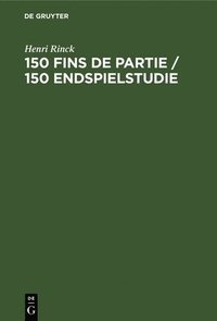 bokomslag 150 Fins de Partie / 150 Endspielstudie