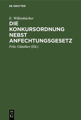 bokomslag Die Konkursordnung Nebst Anfechtungsgesetz