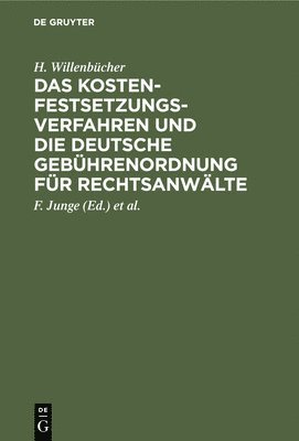 H Willenbücher, H. Willenbücher, F Junge, K Breuer, J A Graf Westarp, F. Junge, K. Breuer, J. A. Graf Westarp - Das Kostenfestsetzungsverfahren Und Die Deutsche Gebührenordnung Für Rechtsanwälte, Inbunden
