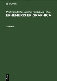 bokomslag Ephemeris Epigraphica. Volume 1