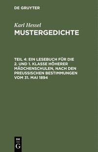 bokomslag Ein Lesebuch Fr Die 2. Und 1. Klasse Hherer Mdchenschulen, Nach Den Preuischen Bestimmungen Vom 31. Mai 1894