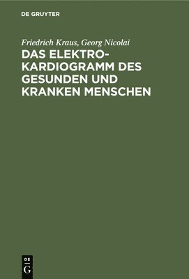 bokomslag Das Elektrokardiogramm Des Gesunden Und Kranken Menschen