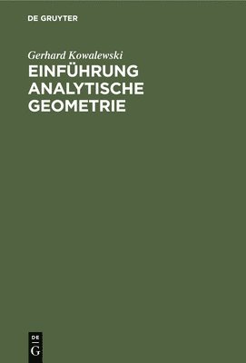 Gerhard Kowalewski - Einführung Analytische Geometrie, Inbunden
