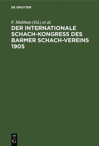 bokomslag Der Internationale Schach-Kongre Des Barmer Schach-Vereins 1905