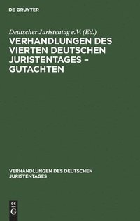 bokomslag Verhandlungen Des Vierten Deutschen Juristentages - Gutachten