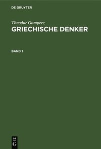bokomslag Theodor Gomperz: Griechische Denker. Band 1