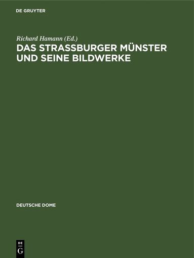 Richard Hamann, Hans Weigert - Das Strassburger Münster Und Seine Bildwerke, Inbunden
