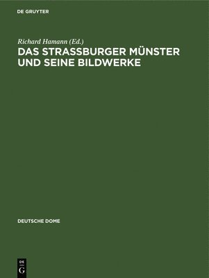 bokomslag Das Strassburger Münster Und Seine Bildwerke