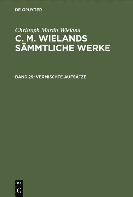 Christoph Martin Wieland - Vermischte Aufsätze, Inbunden