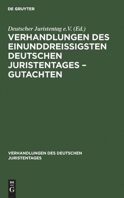 Verhandlungen Des Einunddreiigsten Deutschen Juristentages - Gutachten 1