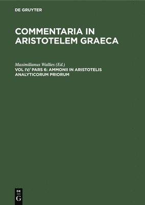 Ammonii in Aristotelis Analyticorum Priorum 1