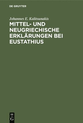 bokomslag Mittel- Und Neugriechische Erklrungen Bei Eustathius