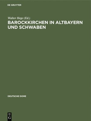 Barockkirchen in Altbayern Und Schwaben