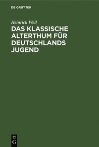 bokomslag Das Klassische Alterthum Fr Deutschlands Jugend