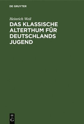 bokomslag Das Klassische Alterthum Fr Deutschlands Jugend