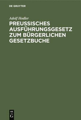 bokomslag Preuisches Ausfhrungsgesetz Zum Brgerlichen Gesetzbuche