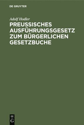 bokomslag Preußisches Ausführungsgesetz Zum Bürgerlichen Gesetzbuche