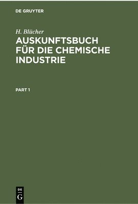 H. Blücher - Auskunftsbuch Für Die Chemische Industrie, Inbunden