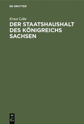 bokomslag Der Staatshaushalt Des Königreichs Sachsen
