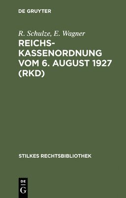 R Schulze, E Wagner - Reichskassenordnung Vom 6. August 1927 (Rkd), Inbunden