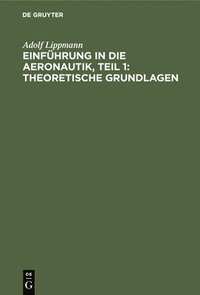 bokomslag Einfhrung in Die Aeronautik, Teil 1: Theoretische Grundlagen