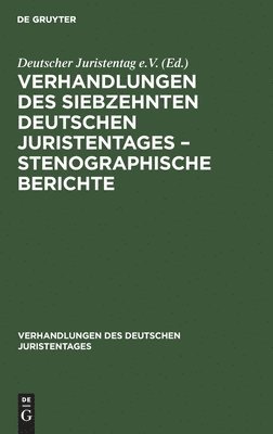Degruyter - Verhandlungen Des Siebzehnten Deutschen Juristentages - Stenographische Berichte, Inbunden