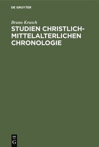 bokomslag Studien Christlich-Mittelalterlichen Chronologie